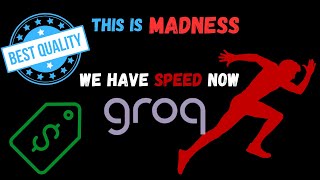 Finally the Triad is Complete ! (Quality, Cost and Speed) with Groq