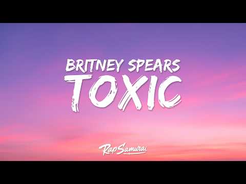 Britney Spears - Toxic (Lyrics)