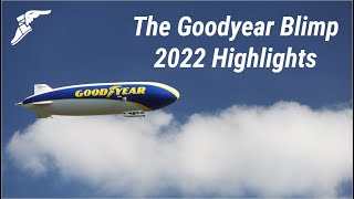 The Goodyear Blimp 2022 Highlights