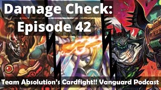 Damage Check - Episode 42  (Cardfight!! Vanguard Podcast)
