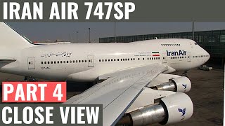 IRAN AIR 747SP | PART 4 | CLOSE UP VIEW | BOEING 747SP | IRAN AVIATION