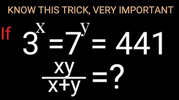 .  👍👍 Nice Olympiad Exponential Equations | 3^x=7^y=441, xy/x+y=?