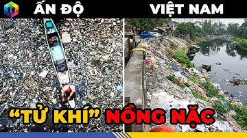 6 Dòng Sông “Thối” Nhất Thế Giới – Ô Nhiễm Đến Mức Không Thể Ngửi Nổi! - Top 1 Khám Phá