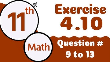 1st Year Math Chapter 4-11th Class Math Chapter 4 Exercise 4.10 Q 9 to 13 -11th Class Math Chapter 4