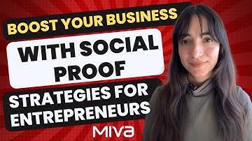Boost Your Business with Social Proof: Strategies for Entrepreneurs | Miva