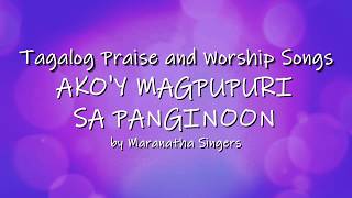 Video thumbnail of "Ako'y Magpupuri Sa Panginoon by Maranatha Singers - Tagalog Praise and Worship Songs"