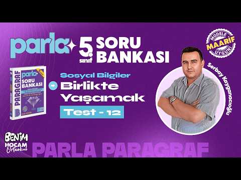 12) 5.Sınıf -Parla Paragraf -Sosyal Bilgiler -Birlikte Yaşamak -Test 12 - Serbay Kayganacıoğlu -2026