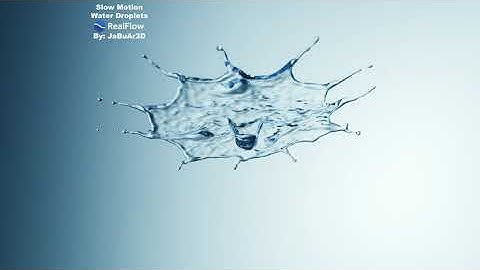 Slow Motion Water Droplets RealFlow 10 By: JaBuAr3D