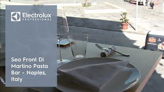 Sea Front Di Martino Pasta Bar - Naples, Italy | Electrolux Professional