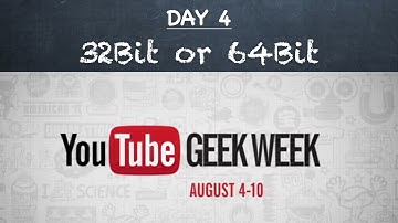 32 Bit VS 64 Bit (Geek Week Day 4)
