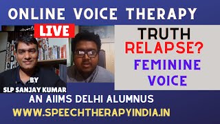 Is There Relapse After Voice Therapy? | Feminine Voice In Boys | By SLP Sanjay Kumar, AIIMS Alumnus