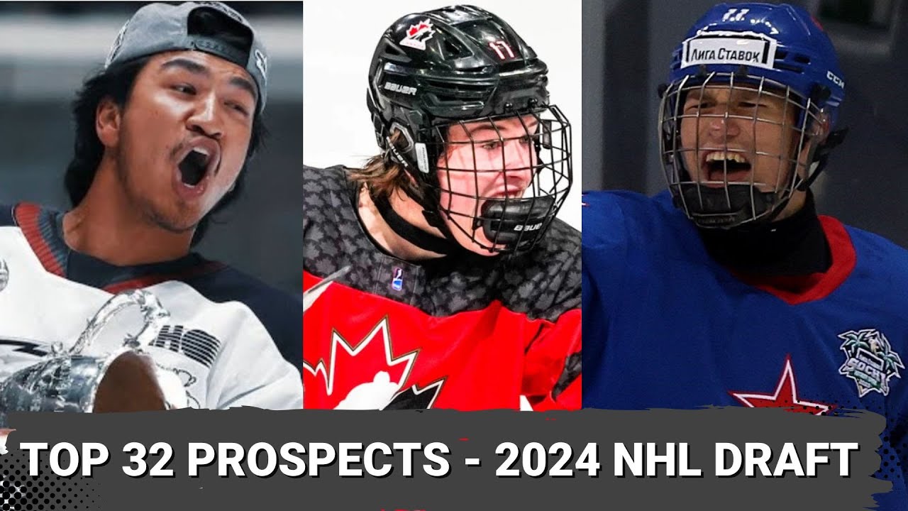 TOP 32 PROSPECTS | 2024 NHL DRAFT | FINAL DRAFT RANKINGS - YouTube