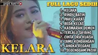 Kelara lagi Dede risty full album terbaru 2022.viral..|| full album terbaru