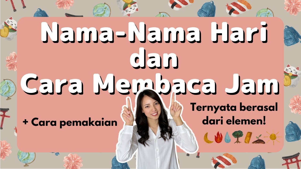 Nama-nama hari dan cara membaca jam dalam B.Jepang