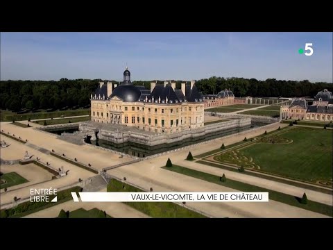 Vaux-le-Vicomte, la vie de château