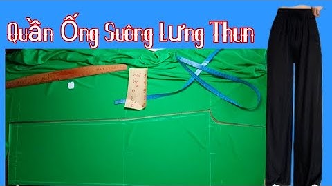 130/Hướng Dẫn Cắt Quần Ống Suông Lưng Thun Phom Quần Tây/@utgomtv7311