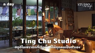 Ting Chu Studio - สตูดิโอเซรามิกที่เปิดพื้นที่ให้ทุกคนเป็นตัวเอง | Studio Visit