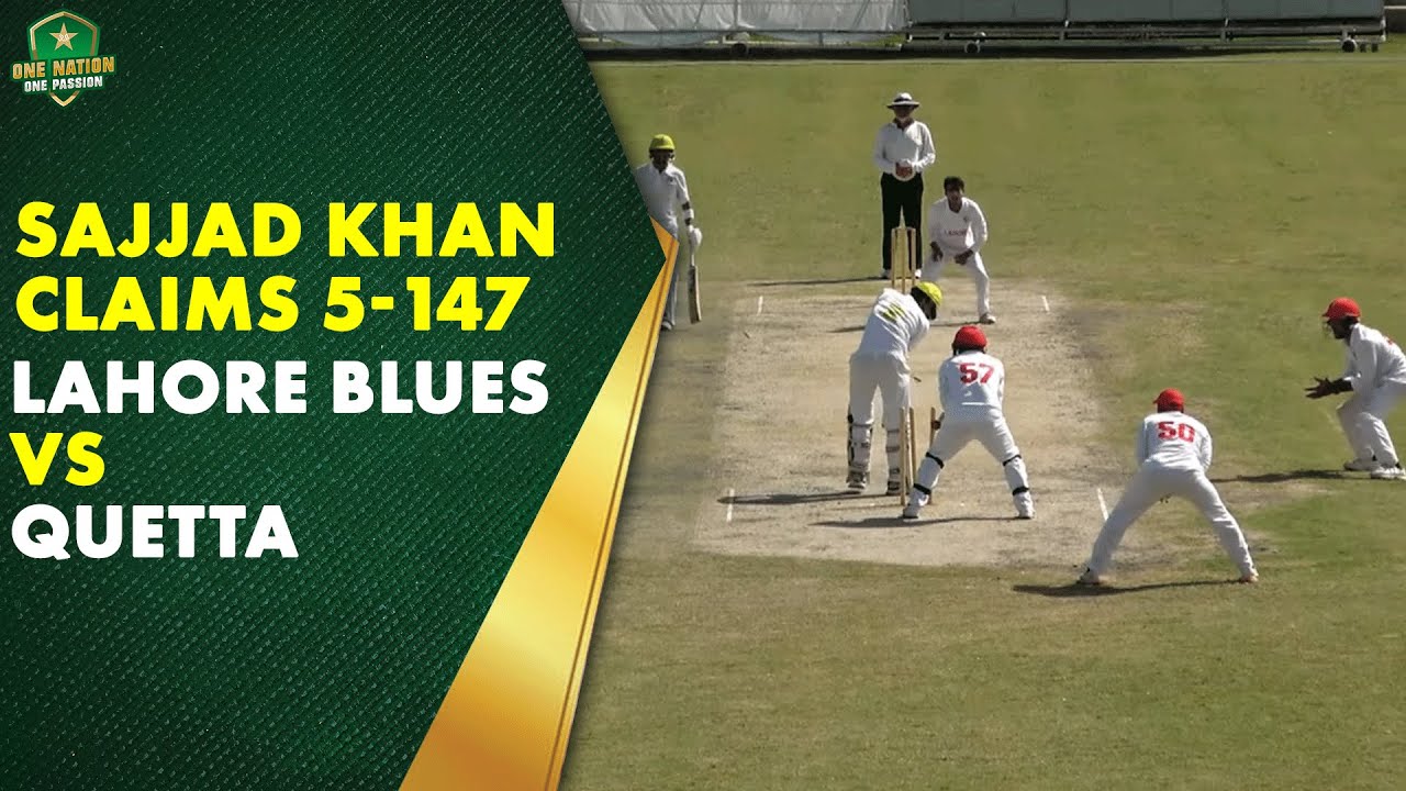 Sajjad Khan claims 5-147 | Lahore Blues vs Quetta | Hanif Mohammad Trophy 2025-26
