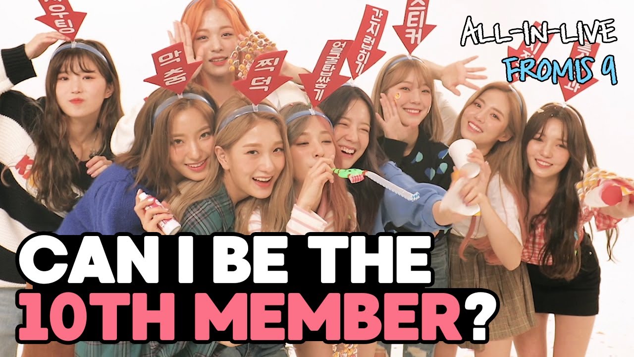 Who Wants to be the 10th Member of Fromis 9? [All-in-Live] • ENG SUB ...