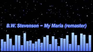 B W  Stevenson ~ My Maria (remaster)