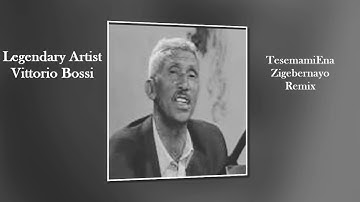 Eritrean Song By Vittorio Bossi - Tesemamiena Zigebrnayo Eyu Remix