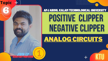 Clipper Circuit | Part 1 | Positive and Negative Clipper | ECT202 | Analog Circuits | KTU