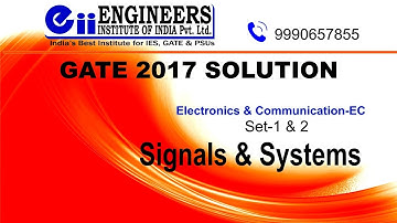 Electronics-EC GATE 2017 Detailed Solution:Signals Systems Set1 & Set2
