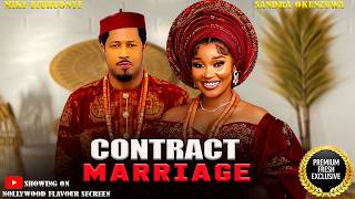 Details CONTRACT MARRIAGE - SANDRA OKUNZUWA, MIKE EZURUONYE  |Nigerian Movies 2026 Latest Full Movies Guide