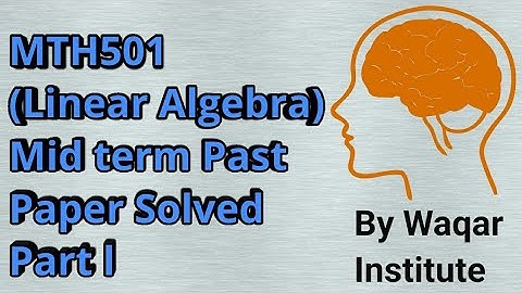 MTH501 solved past Midterm Paper Paper 1 2019 ll Waqar Institute
