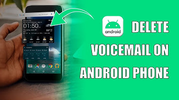 How To Delete Voicemail on Android Phone (Quick & Easy)