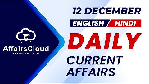 12 December Current Affairs 2025 | Daily Current Affairs |Current Affairs Today Eng and Hindi