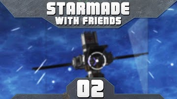 StarMade with Friends - Episode 2 ...Gathering Resources...
