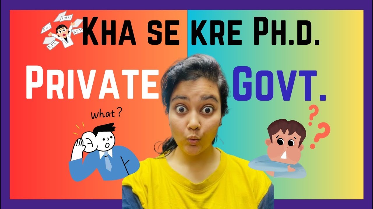 Where to do PhD from Government or Private University | PhD Admission Process in India