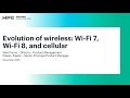 Evolution of Wireless: Wi-Fi 7, Wi-Fi 8, and Cellular