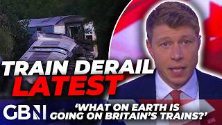 Lewes train derailment: ‘What is GOING on?!’ Patrick Christys asks if Brits are SAFE on trains