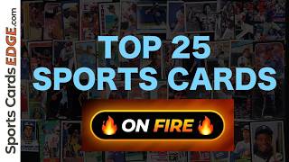 25 Most Popular Sports Cards VALUES are ON FIRE