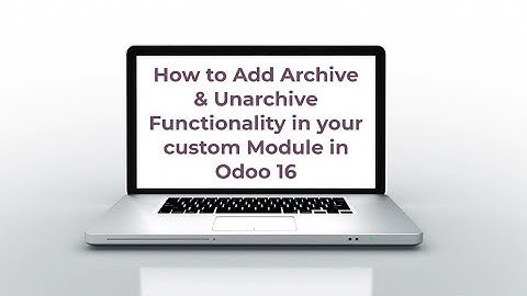 How to Add Archive & Unarchive Functionality in your custom Module in Odoo 16