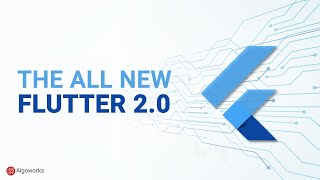 Flutter 2.0 - New Updates and More - Algoworks