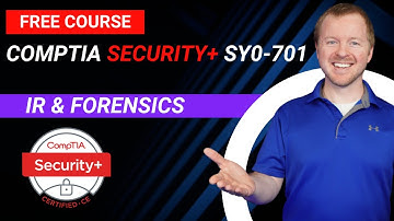 Incident Response and Digital Forensics (DFIR) - CompTIA Security+ SY0-701
