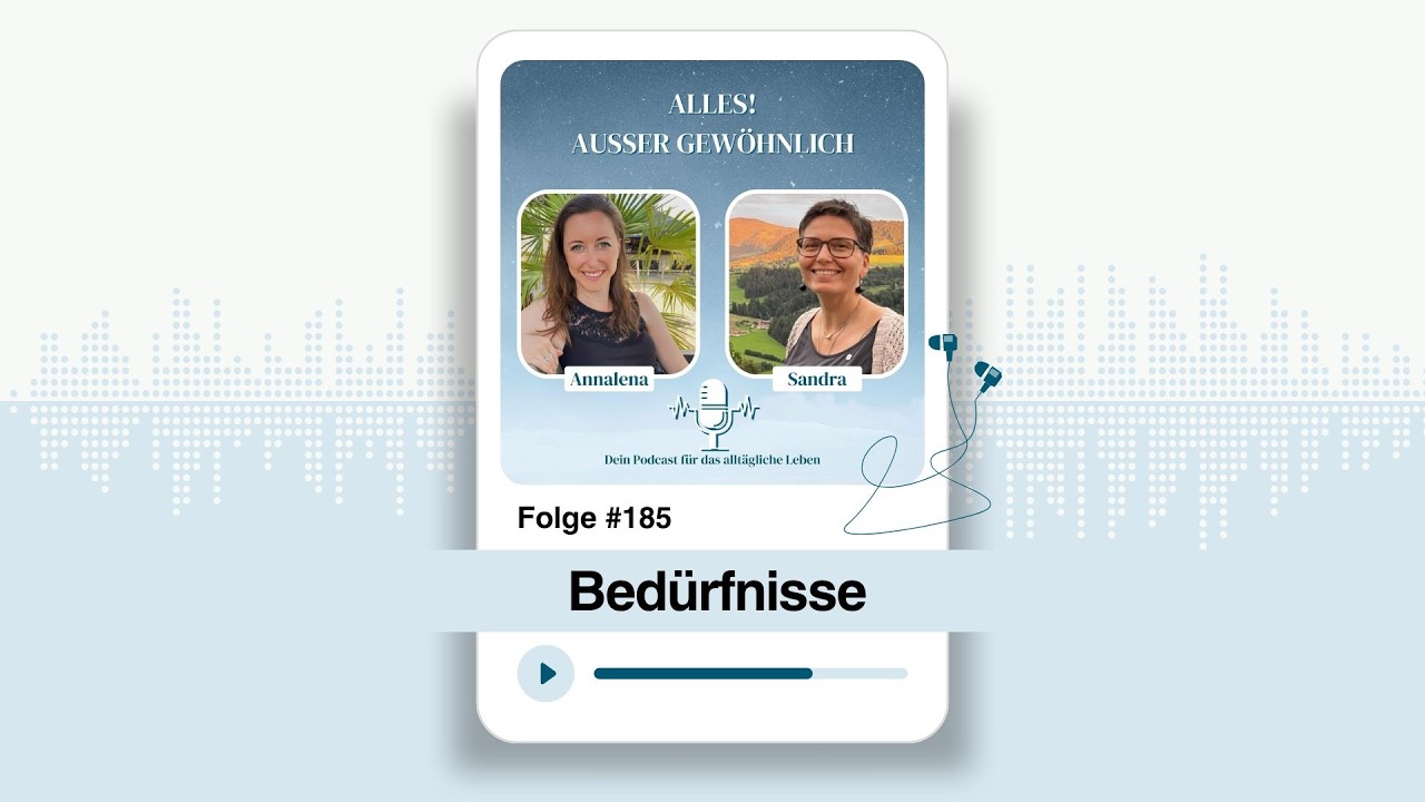 Podcast Folge 185 – Bedürfnisse