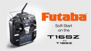 Futaba 16SZ Soft Start: Tips & How To’s
