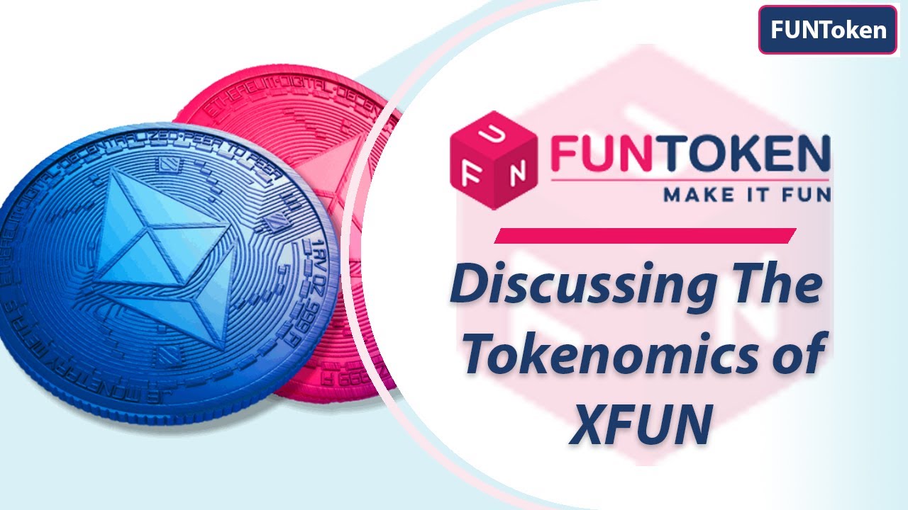 FUNToken; Discussing the Tokenomics of xFun