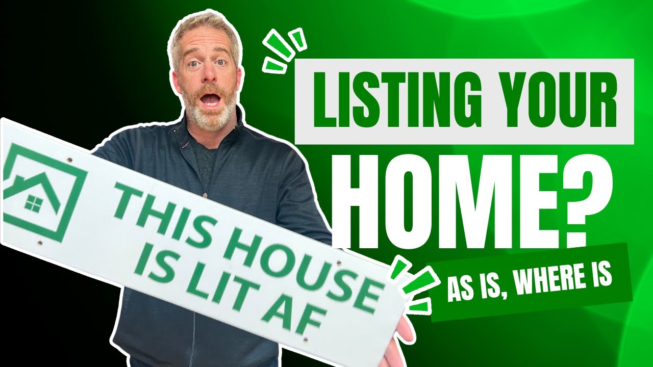 Listing Your Home - As Is, Where Is