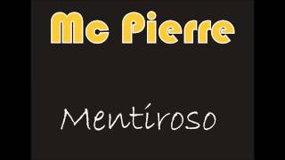 Mc Pierre - Mentiroso