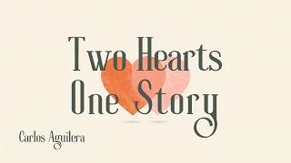 Two Hearts, One Story - Carlos Aguilera