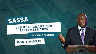 SASSA SRD R370 Payment Dates September 2025 | Full Schedule &amp; Updates