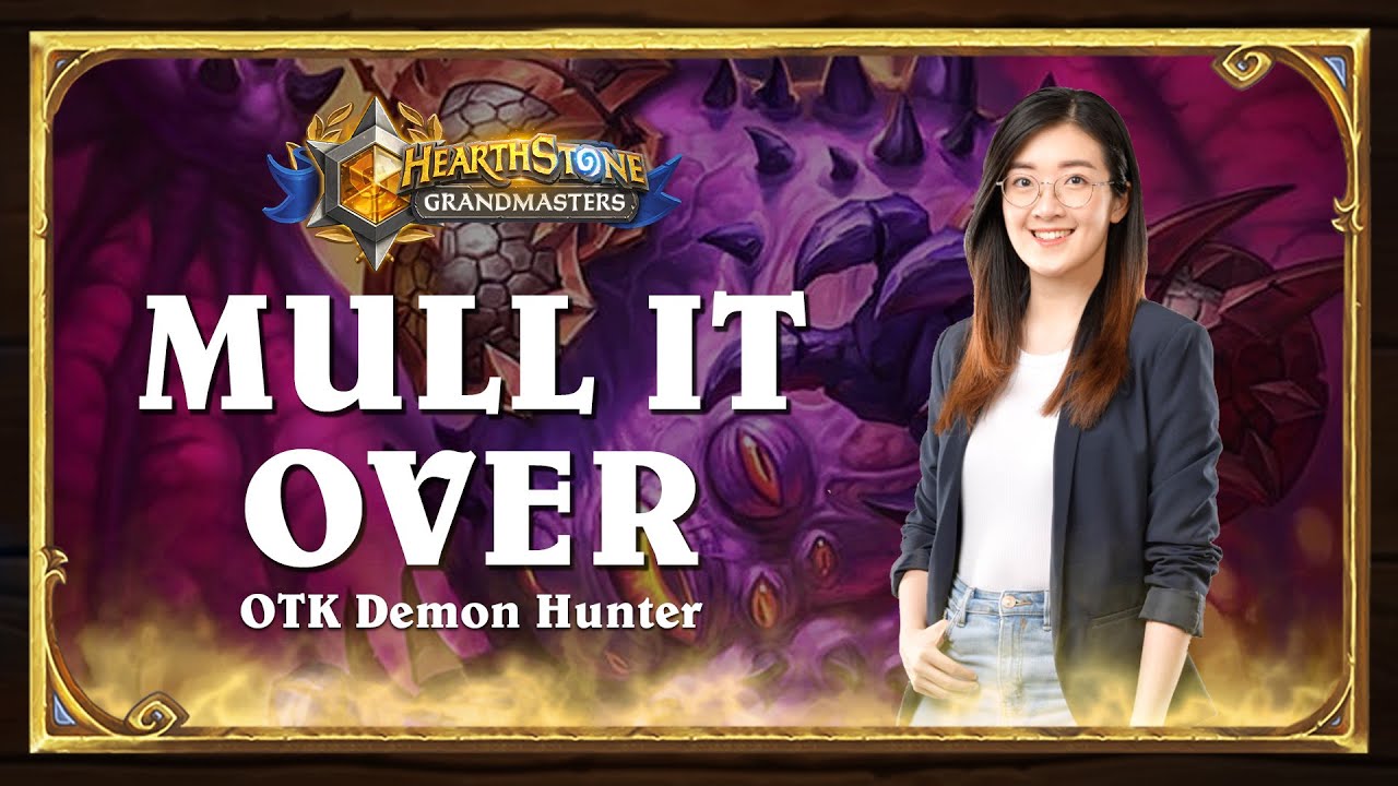 Mull it Over - Grandmasters 2021 Season 2 - OTK Demon Hunter