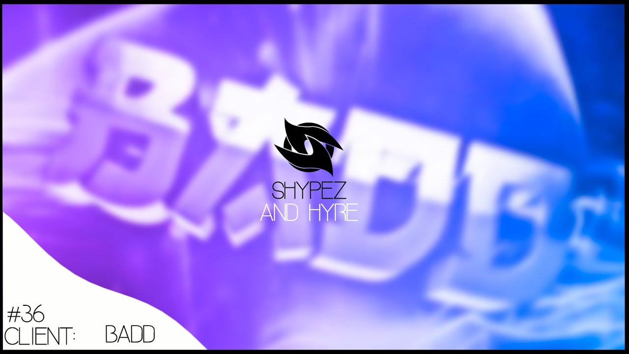 Badd▲Shypez[AE] and Hyre[C4D]▲Another active intro? o: