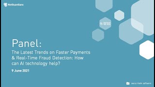 Panel: The Latest Trends on Faster Payments & Real Time Fraud Detection  How can AI technology help