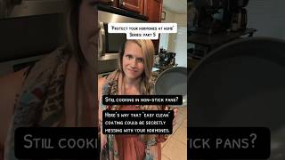Non-Stick Pans Are Destroying Your Hormones 😳 | Healthy Cookware Swaps for Hormone Balance